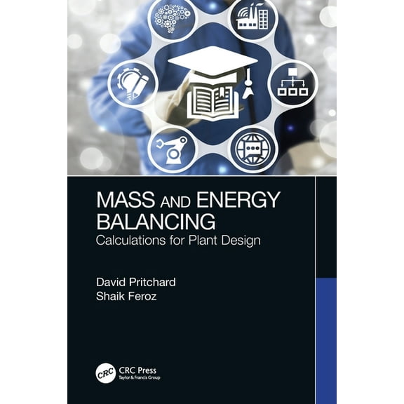 Mass and Energy Balancing: Calculations for Plant Design, (Paperback)