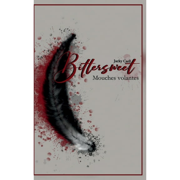 Bittersweet: Mouches volantes, (Paperback)