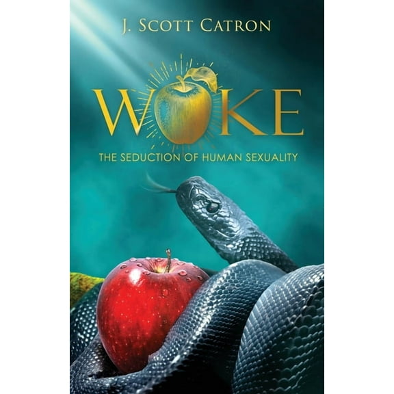 Woke: The Seduction of Human Sexuality, (Paperback)
