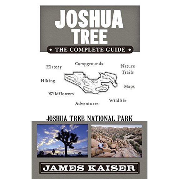 Pre-Owned Joshua Tree: The Complete Guide: Joshua Tree National Park (Paperback) 1940754364 9781940754369