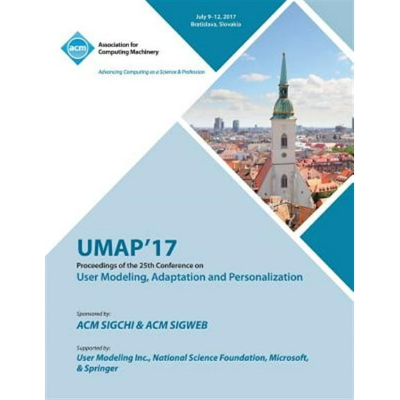 Umap '17: 25th Conference on User Modeling, Adaptation and Personalization (Paperback)