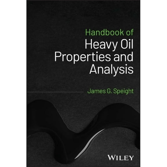 Handbook of Heavy Oil Properties and Analysis, (Hardcover)