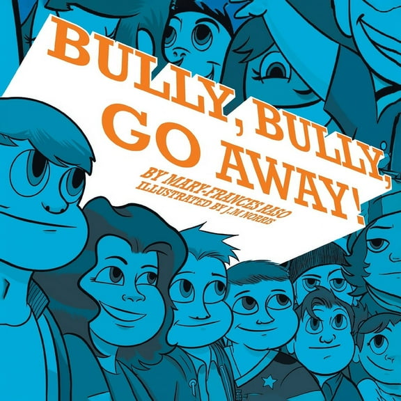 Bully, Bully, Go Away!, (Paperback)