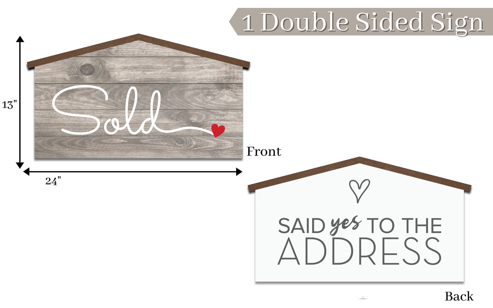 Real Estate House Shaped Sold Sign - We Said Yes to the Address 