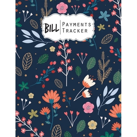 Pre-Owned Bill Payment Tracker: A bill payment checklist makes it easy to track your bill payment every month Help you pay on time and Have everything all in one place Enough for 9 years (Paperback)