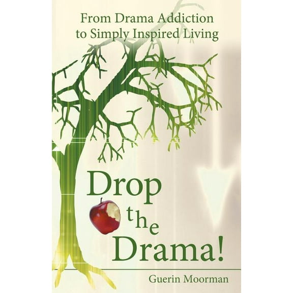 Drop the Drama!: From Drama Addiction to Simply Inspired Living (Paperback)
