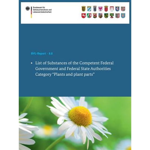Pre-Owned Bvl-Reporte: List of Substances of the Competent Federal Government and Federal State Authorities: Category Plants and Plant Parts (Paperback)