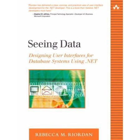 Seeing Data: Designing User Interfaces for Database Systems Using .Net (Paperback) 0321205618 9780321205612