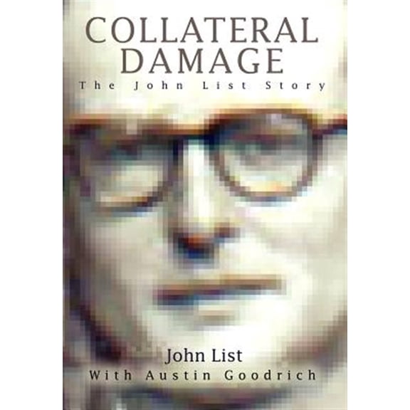 Pre-Owned Collateral Damage: The John List Story (Hardcover)