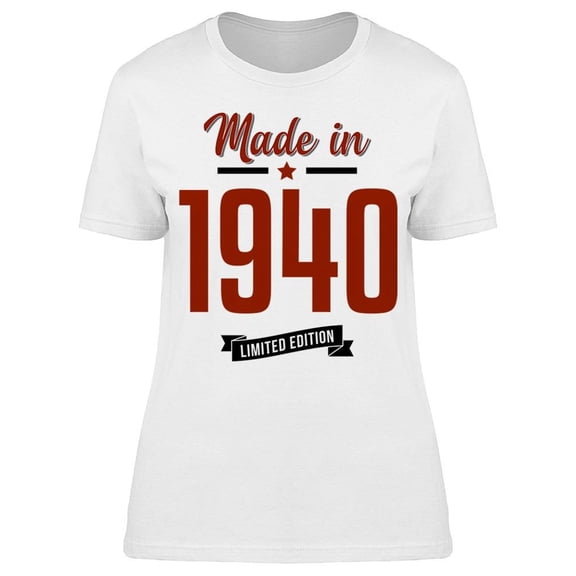 I Was Made In 1940 Women's T-shirt