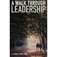 thumbnail image 2 of A Walk Through Leadership, (Paperback), 2 of 2