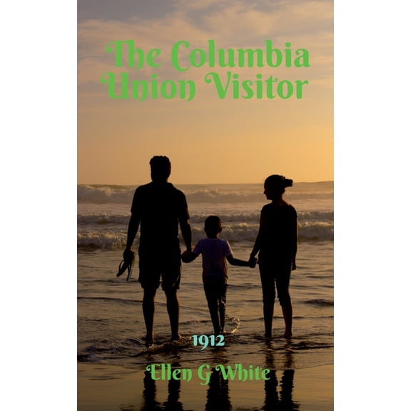 The Columbia Union Visitor (1912), (Paperback)
