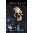 thumbnail image 3 of Making Faces: The Evolutionary Origins of the Human Face (Hardcover), 3 of 3
