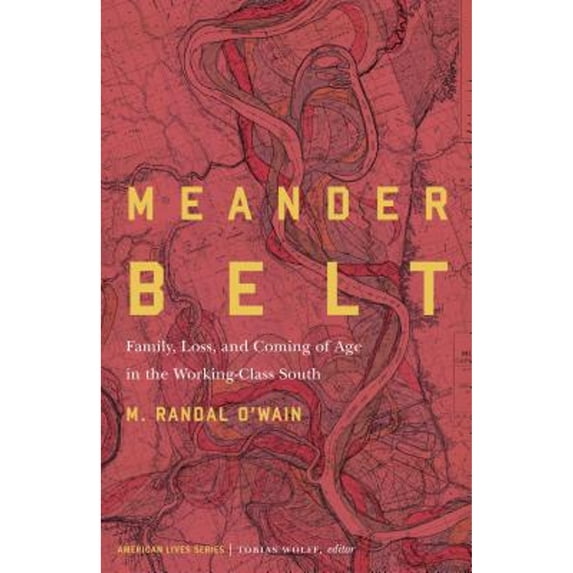 Pre-Owned Meander Belt: Family, Loss, and Coming of Age in the Working-Class South (Paperback) 1496213319 9781496213310