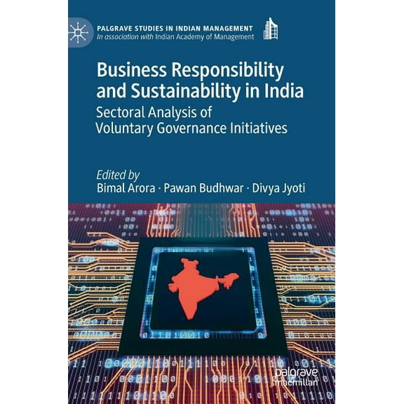 Palgrave Studies in Indian Management Business Responsibility and Sustainability in India: Sectoral Analysis of Voluntary Governance Initiatives, (Hardcover)