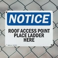 thumbnail image 5 of (2 Pack) Roof Access Point Place Ladder Here OSHA Notice Sign 14 Inch X 10 Inch Indoor / Outdoor Rust-Free Aluminum Metal Signs for Workplace, Workshop, and Construction Site, Made in, 5 of 8