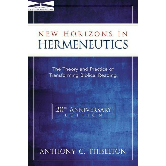 New Horizons in Hermeneutics: The Theory and Practice of Transforming Biblical Reading, (Paperback)