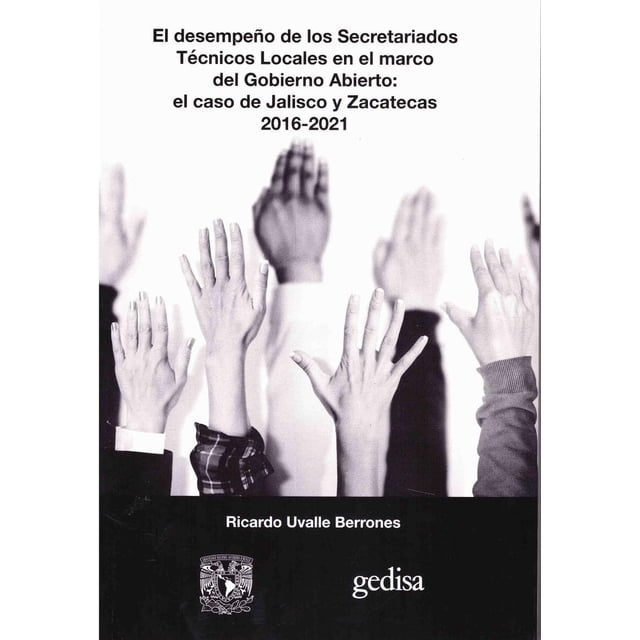 Libro El Desempeño De Los Secretariados Tecnicos Locales En El Marco Del Gobierno Abierto Tapa Blanda, Autor Ricardo Uvalle Berrones, Editorial Gedisa Mexico