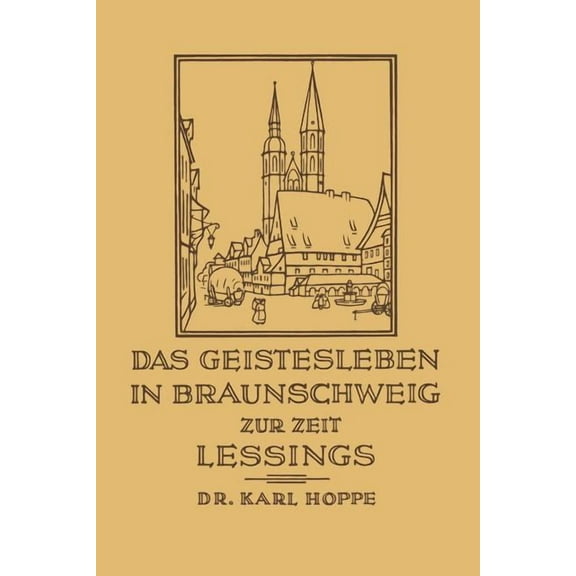 Das Geistesleben in Braunschweig Zur Zeit Lessings, (Paperback)