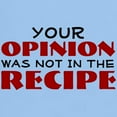 thumbnail image 3 of CafePress - Your Opinion Was Not In The Recipe T Shirt - Men's Classic Graphic T-Shirt, 3 of 4