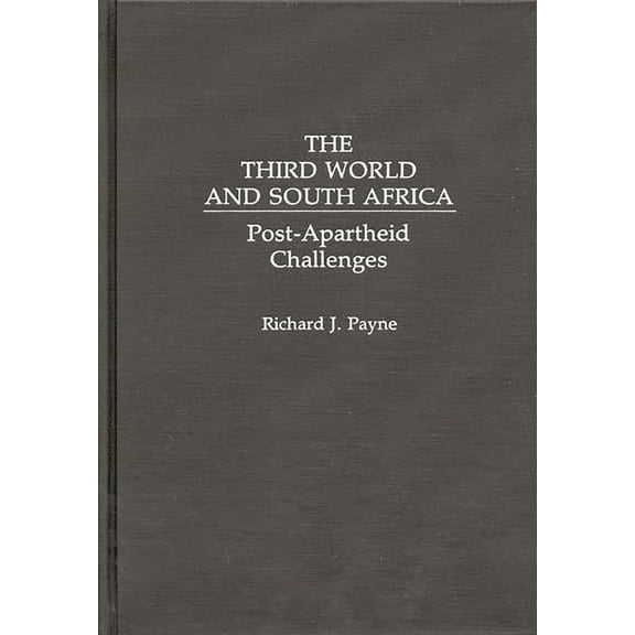 Contributions in Political Science The Third World and South Africa: Post-Apartheid Challenges, Book 304, (Hardcover)