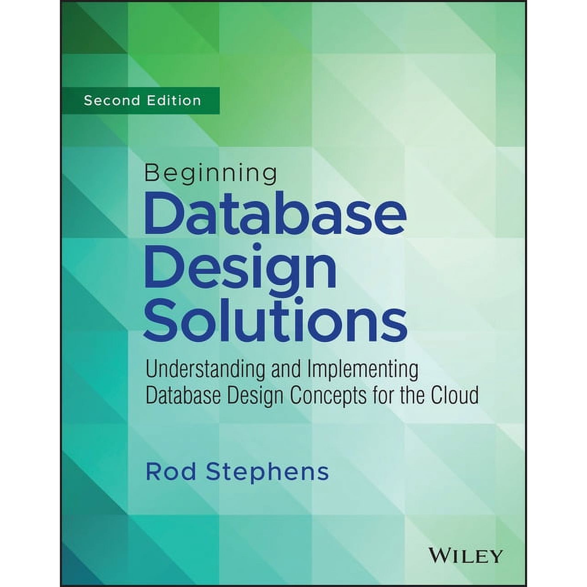 Beginning Database Design Solutions: Understanding and Implementing Database Design Concepts for the Cloud and Beyond (Paperback)