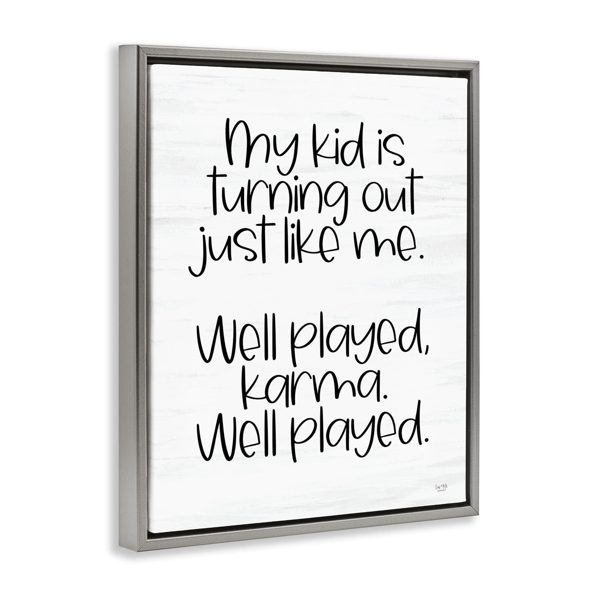Stupell Industries Kid Karma Phrase Typography Painting Gray Floater Framed Art Print Wall Art, 25 x 31