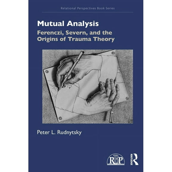 Relational Perspectives Book Mutual Analysis: Ferenczi, Severn, and the Origins of Trauma Theory, (Paperback)