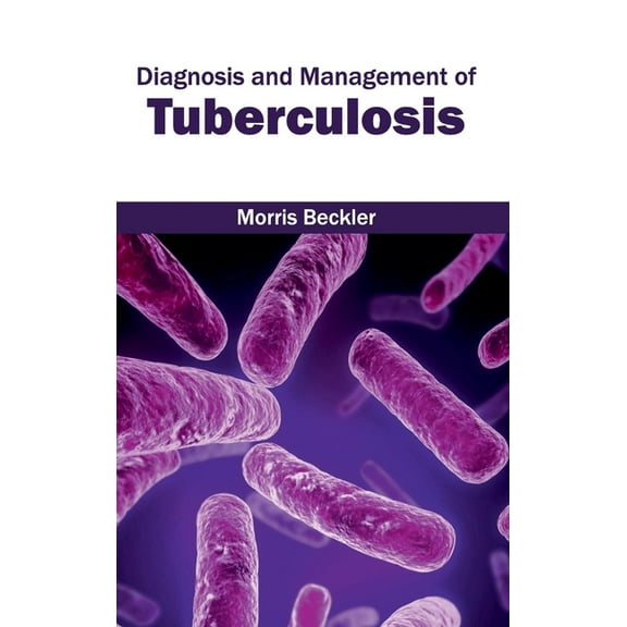 Diagnosis and Management of Tuberculosis, (Hardcover)