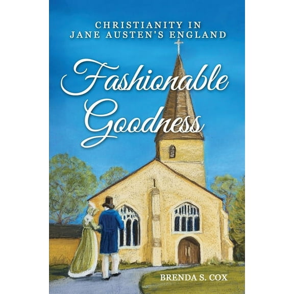 Fashionable Goodness: Christianity in Jane Austen's England, (Paperback)