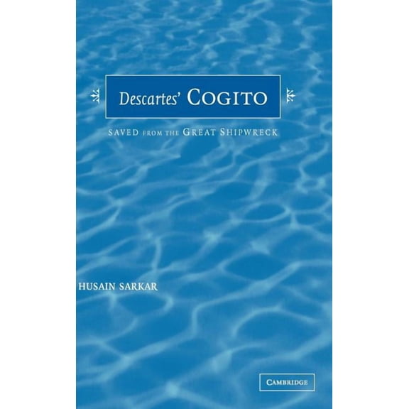 Descartes' Cogito: Saved from the Great Shipwreck, (Hardcover)