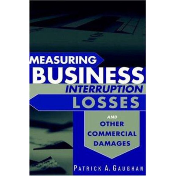 Pre-Owned Measuring Business Interruption Losses and Other Commercial Damages (Hardcover) 0471266566 9780471266563
