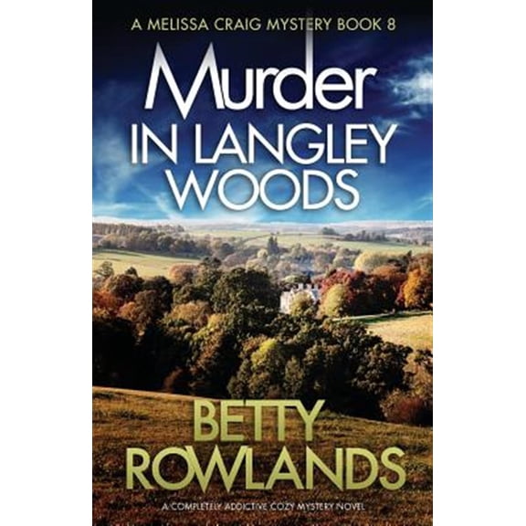 Pre-Owned Murder in Langley Woods: A completely addictive cozy mystery novel (Paperback) 1786817802 9781786817808