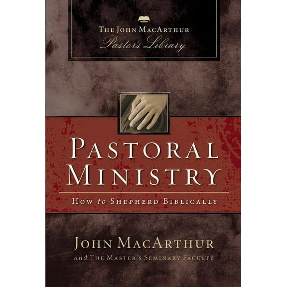 MacArthur Pastor's Library Pastoral Ministry: How to Shepherd Biblically, (Paperback)