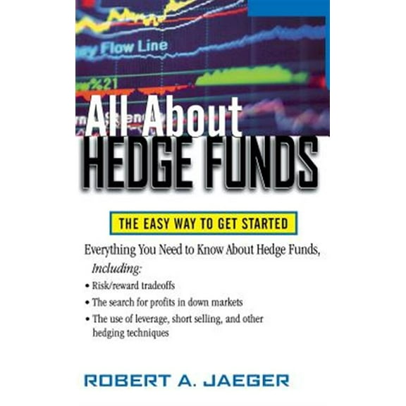 All about Hedge Funds: The Easy Way to Get Started (Hardcover)