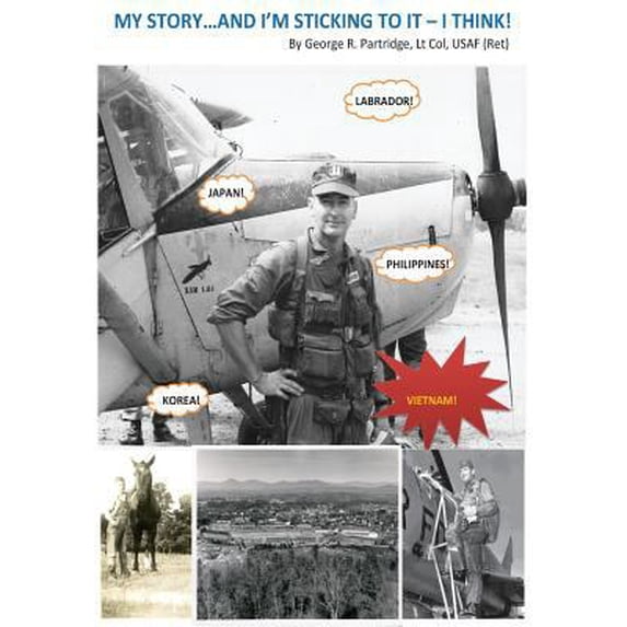 Pre-Owned MY STORY...and I'm sticking to it - I think!: A Georgia Farm Boy's Dream to Become a Fighter Pilot (Paperback) 0692892745 9780692892749