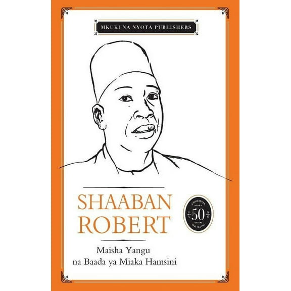 Maisha Yangu na Baada ya Miaka Hamsini, (Paperback)