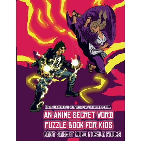 Best Secret Word Puzzle Books: Best Secret Word Puzzle Books (An Anime Secret Word Puzzle Book for Kids): Sota is searching for his sister Mei. Using the map supplied, help Sota solve the cryptic