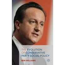 The Evolution of Conservative Party Social Policy, (Hardcover)
