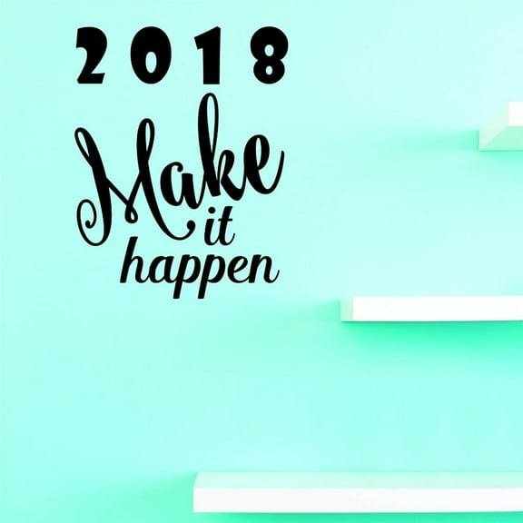 Custom Decals 2018 Make It Happen Wall Art Size: 14 X 28 Inches Color: Black