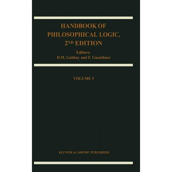 Handbook of Philosophical Logic Handbook of Philosophical Logic, Book 5, (Hardcover)