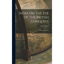 India On The Eve Of The British Conquest (Hardcover)