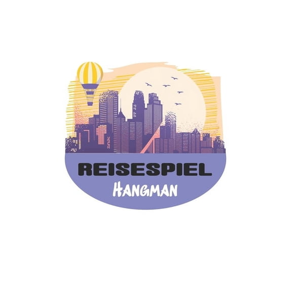 Reisespiel - Hangman: Das Galgenmännchen-Spiel - Spaß für unterwegs mit der ganzen Familie (Paperback)
