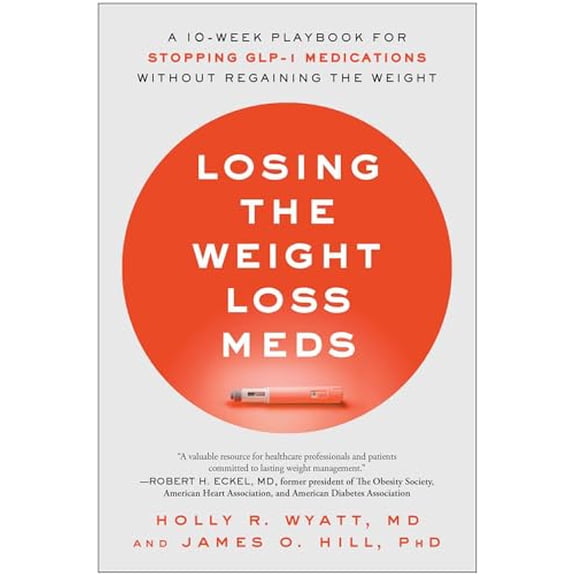 Pre-Owned Losing the Weight Loss Meds: A 10-Week Playbook for Stopping GLP-1 Medications Without Regaining the Weight, 9781637747803, 1637747802, Paperback,