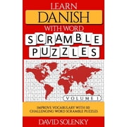 Learn Danish with Word Scramble Puzzles Volume 1: Learn Danish Language Vocabulary with 110 Challenging Bilingual Word S, (Paperback)