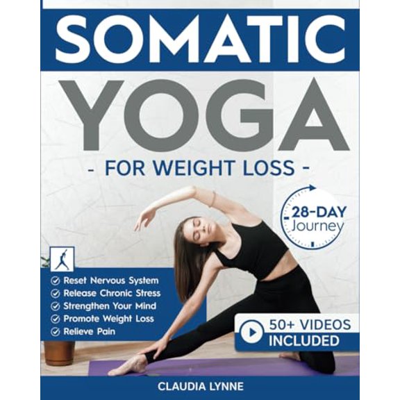 Pre-Owned Somatic Yoga for Weight Loss: 28-Day Journey to Reset Your Nervous System, Release Chronic Stress, Relieve Pain, and Promote Weight Loss-Strengthen Yo (Paperback) 1998432467 9781998432462