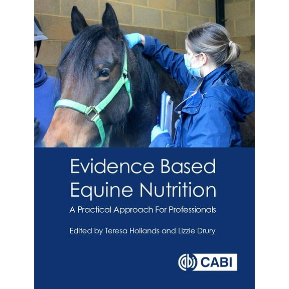 Evidence Based Equine Nutrition: A Practical Approach for Professionals, (Paperback)