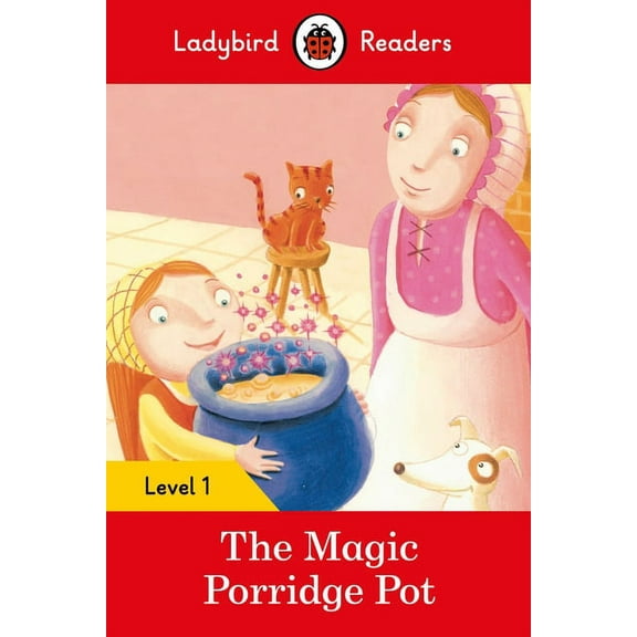 Ladybird Readers: The Magic Porridge Pot – Ladybird Readers Level 1 (Paperback)