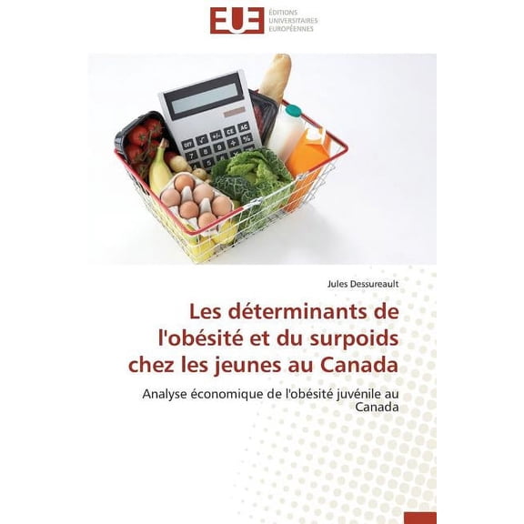 Omn.Univ.Europ.: Les déterminants de l'obésité et du surpoids chez les jeunes au canada (Paperback)