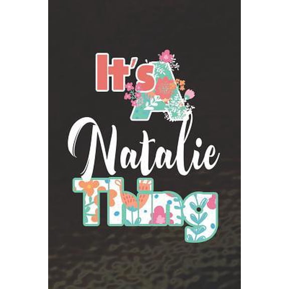 Pre-Owned It's Natalie Thing: First Name Funny Sayings Personalized Customized Names Women Girl Mother's day Gift Notebook Journal (Paperback) 1097359689 9781097359684